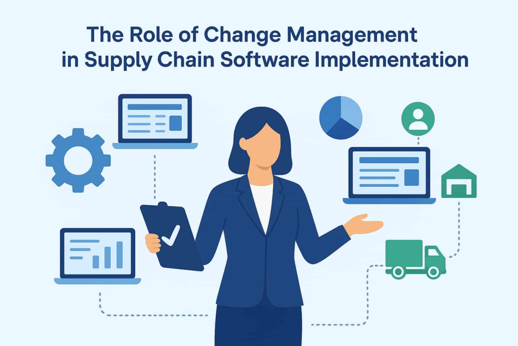 The Role of Change Management in Supply Chain Software Implementation