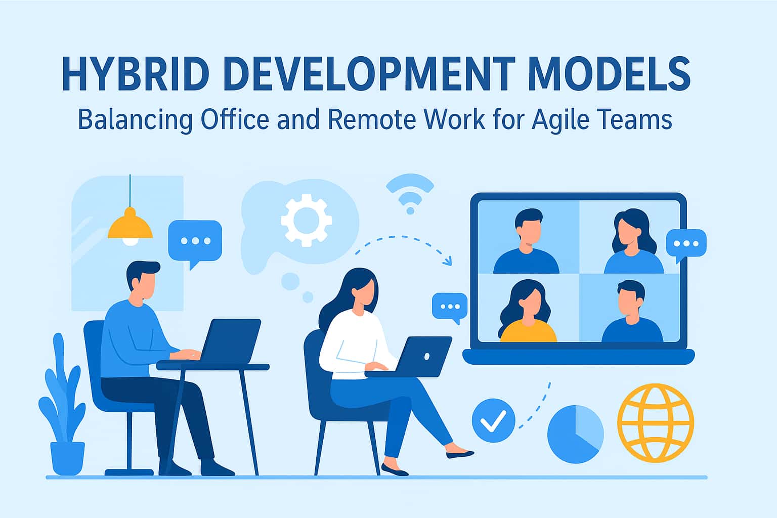 Hybrid Development Models: Balancing Office and Remote Work for Agile Teams