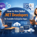 How to Hire Skilled .NET Developers for Scalable Enterprise Apps